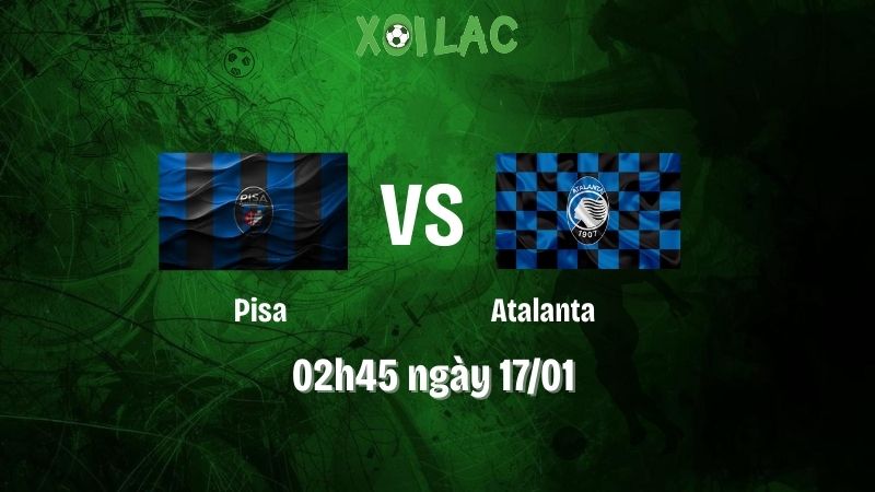 Nhận định bóng đá Pisa vs Atalanta